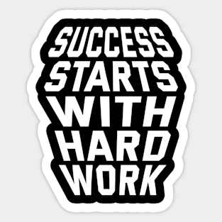 Success Starts With Hardwork Sticker